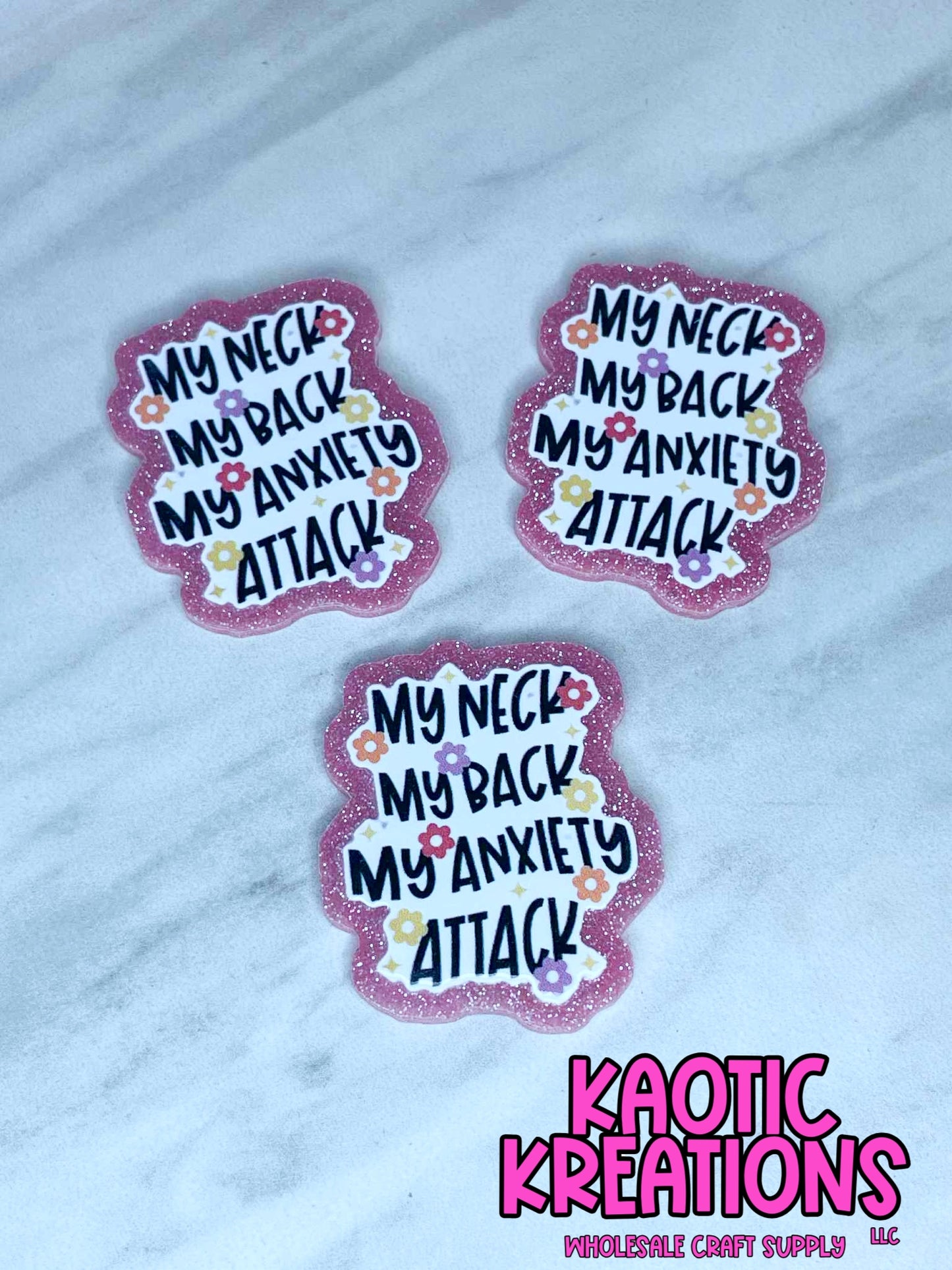 FLATBACK ACRYLIC MY NECK MY BACK MY ANXIETY ATTACK F510 (1ct)