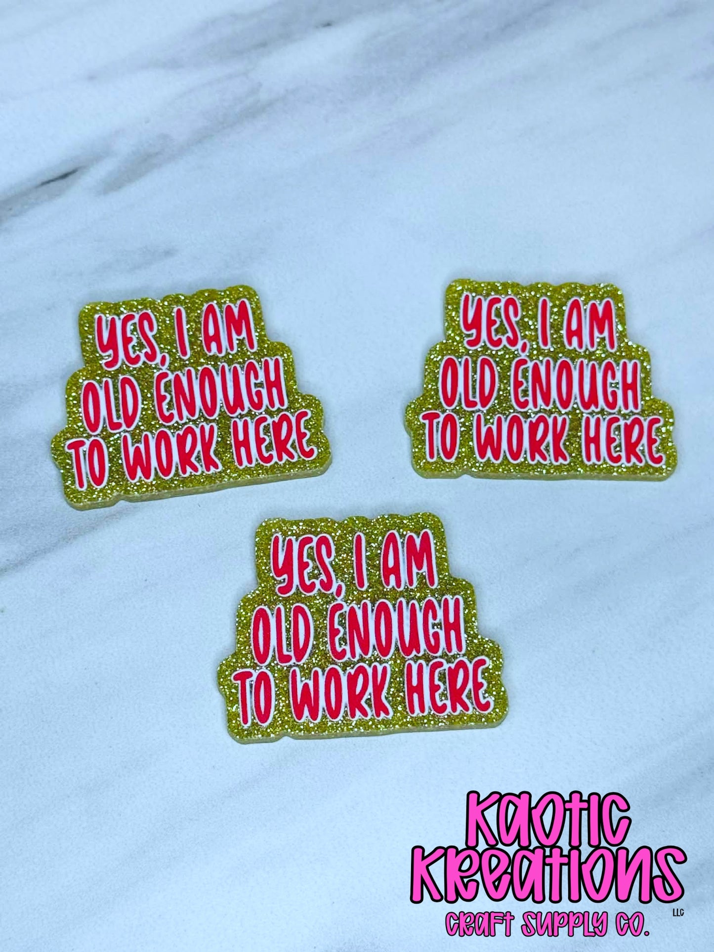 FLATBACK ACRYLIC OLD ENOUGH TO WORK HERE F192 (1ct)