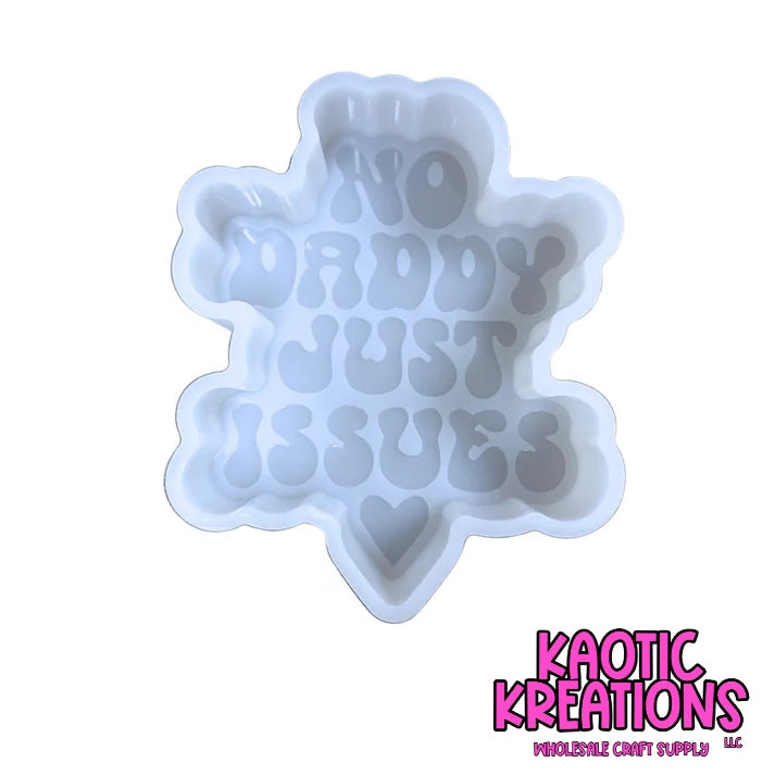 NO DADDY JUST ISSUES SILICONE FRESHIE MOLD 3.5" W x 4" H x 1" D M16 (1ct)