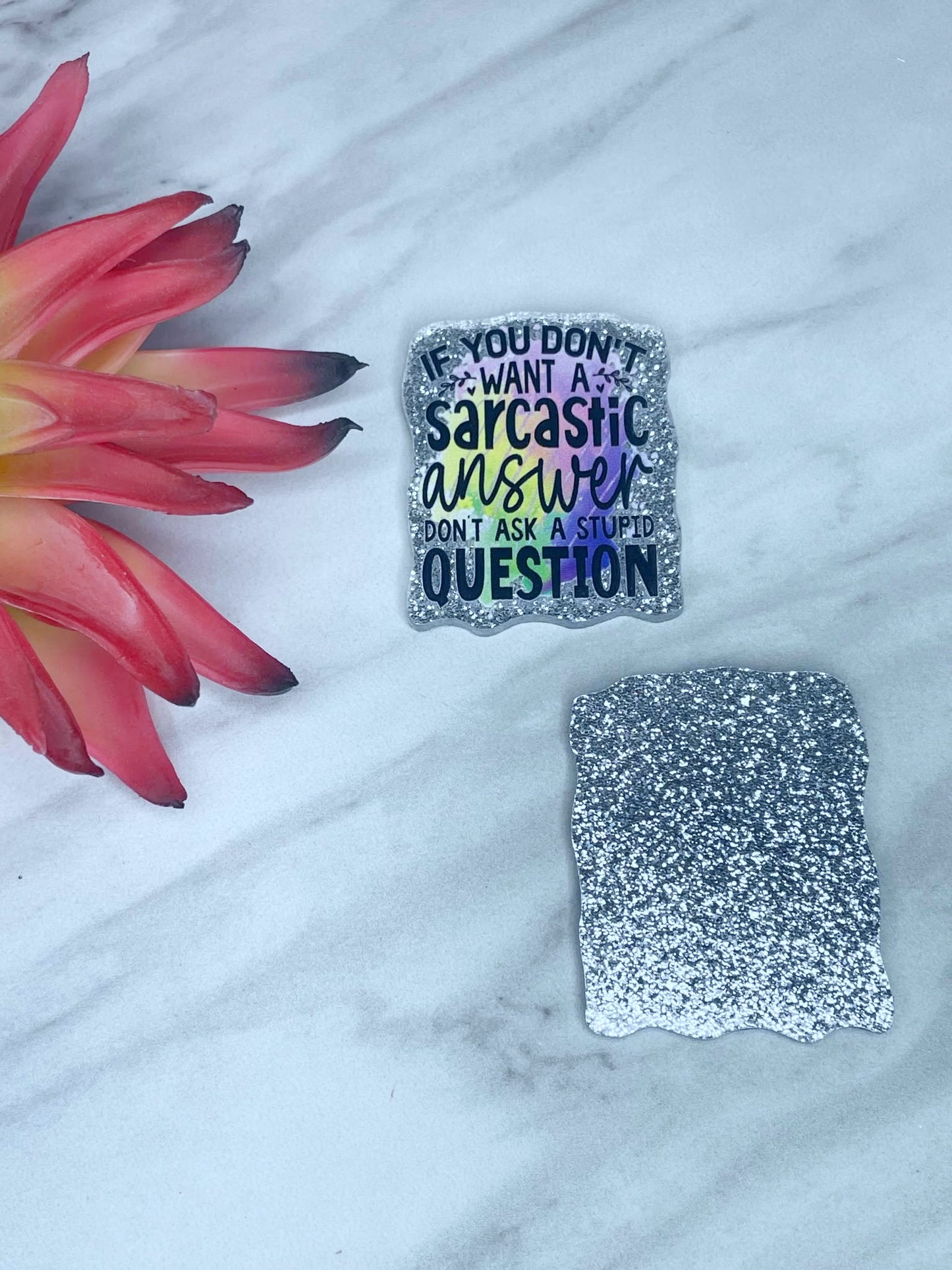 FLATBACK ACRYLIC IF YOU DON'T WANT A SARCASTIC ANSWER F373 (1ct)