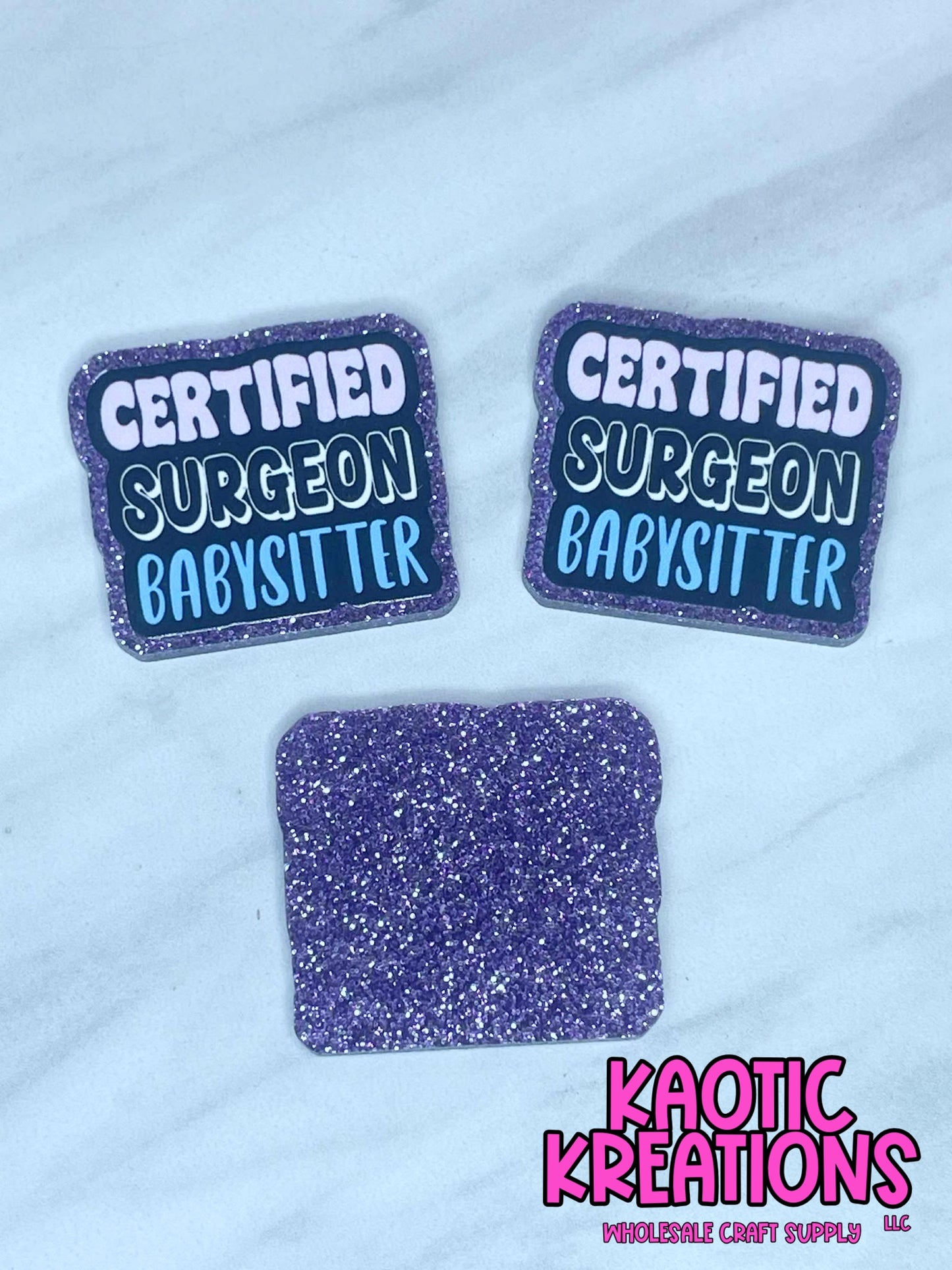 FLATBACK ACRYLIC CERTIFIED SURGEON BABYSITTER F163 (1ct)