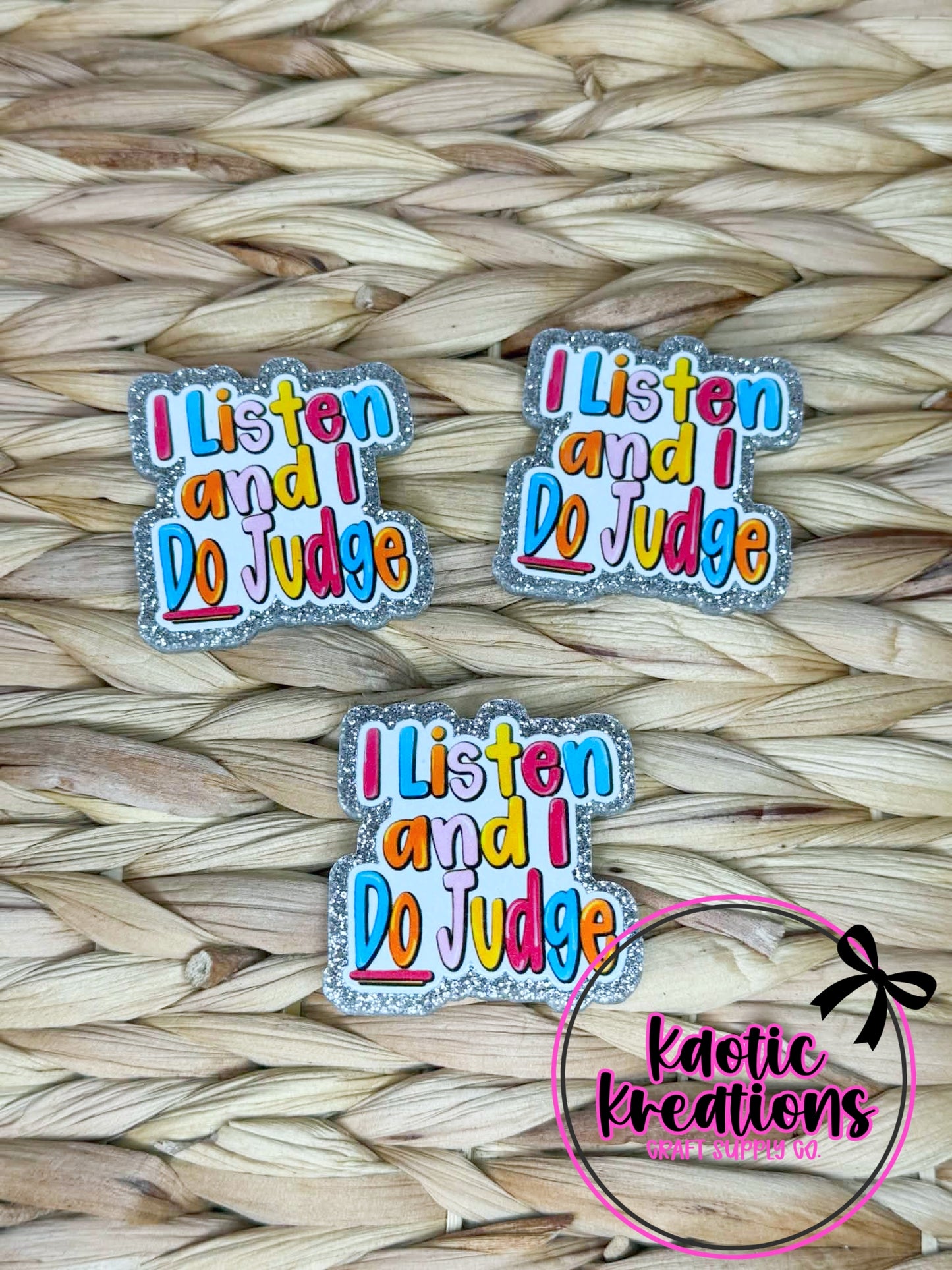 FLATBACK ACRYLIC I LISTEN AND I DO JUDGE F117 (1ct)