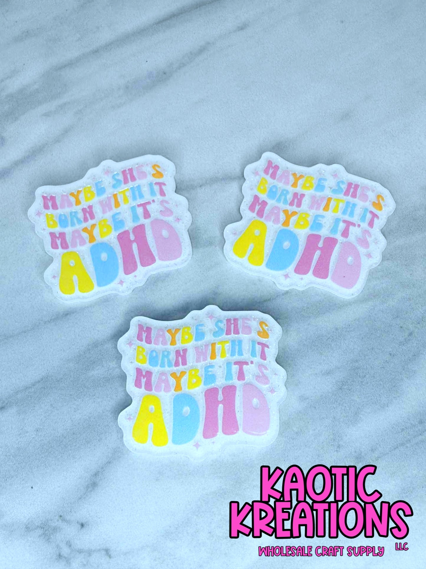 FLATBACK ACRYLIC MAYBE SHE'S BORN WITH IT F89 (1ct)