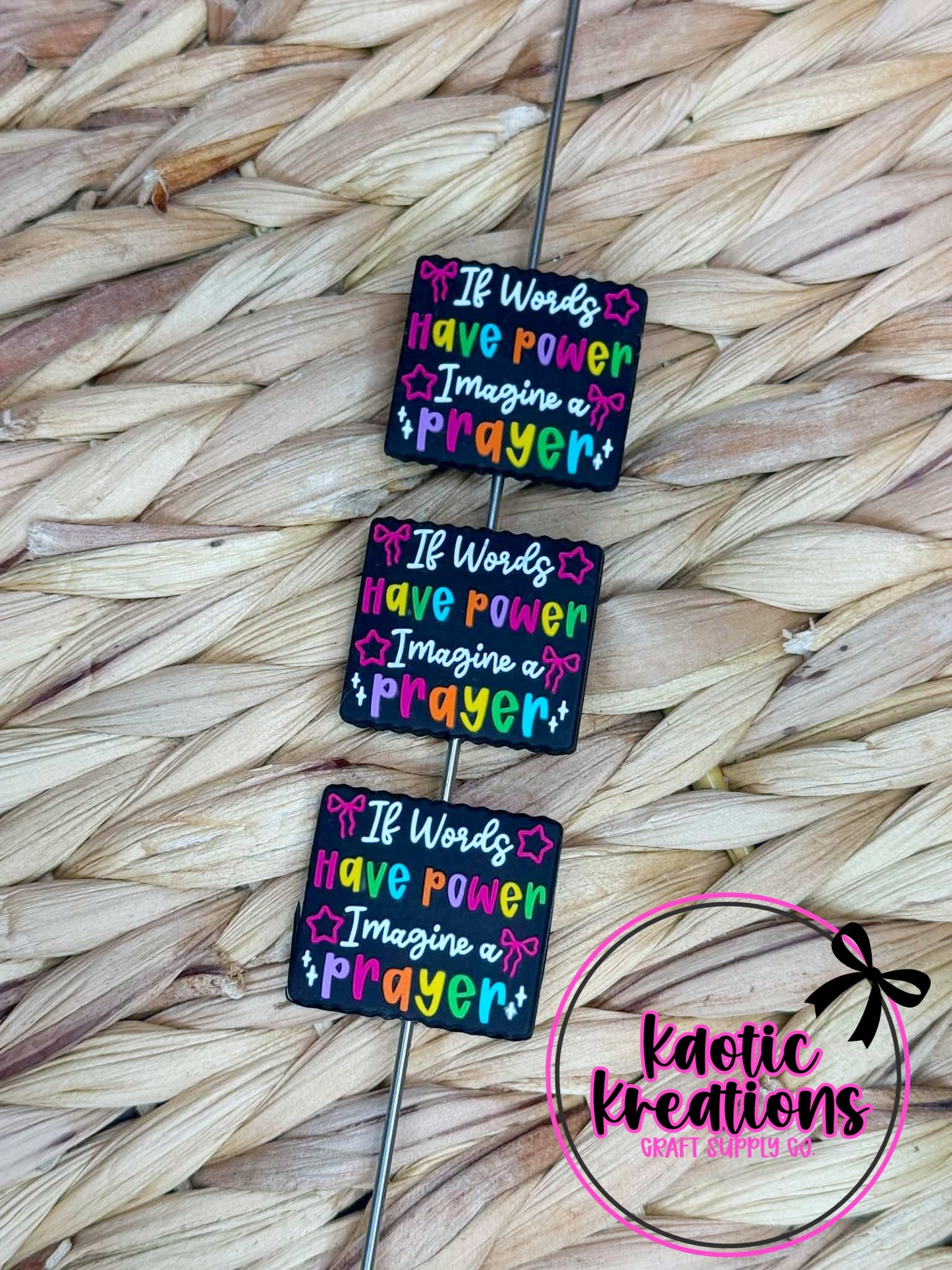 IF WORDS HAVE POWER IMAGINE PRAYER SILICONE FOCAL D565 (1ct)