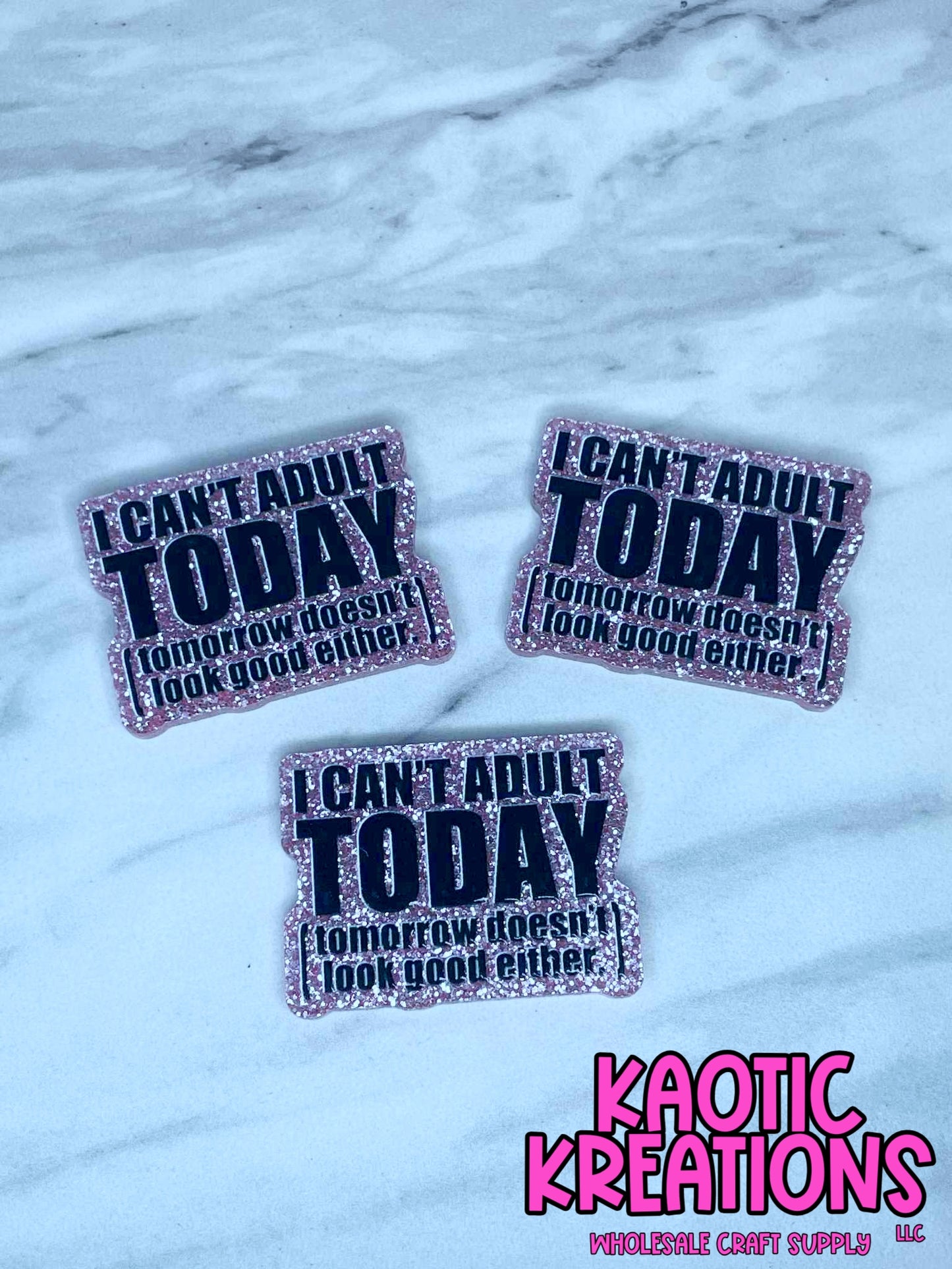 FLATBACK ACRYLIC I CAN'T ADULT TODAY F426 (1ct)