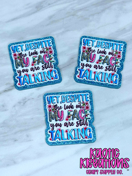 FLATBACK ACRYLIC YOU ARE STILL TALKING F220 (1ct)