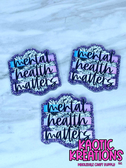 FLATBACK ACRYLIC MENTAL HEALTH MATTERS F251 (1ct)