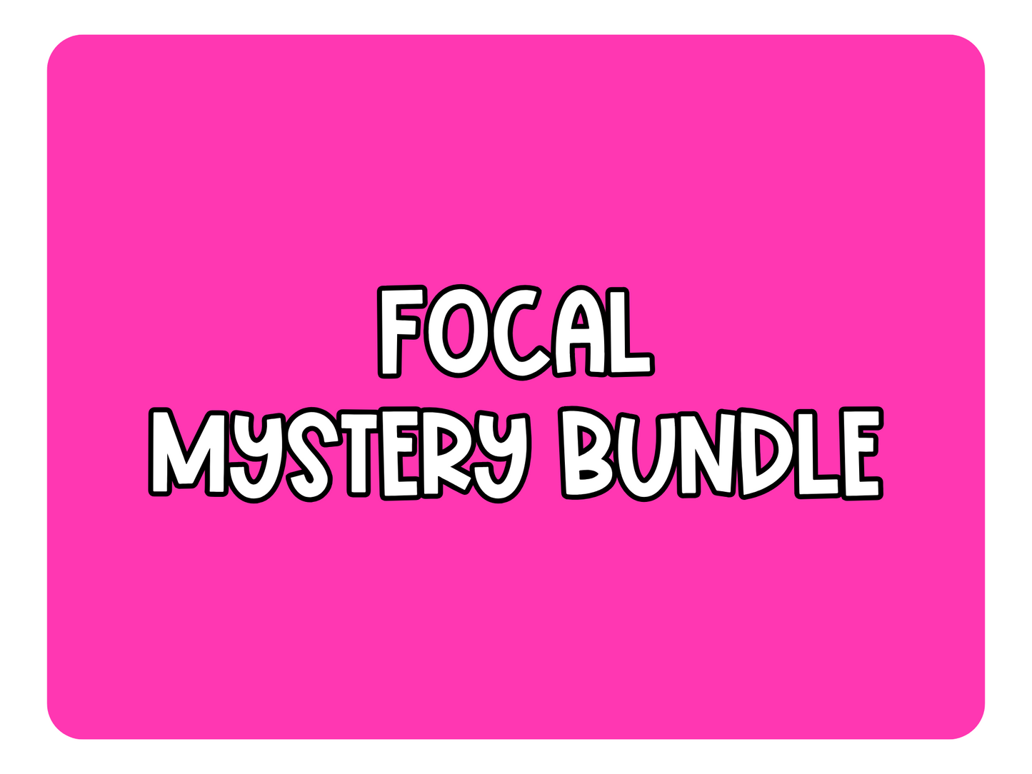 FOCAL MYSTERY BUNDLE (25ct)