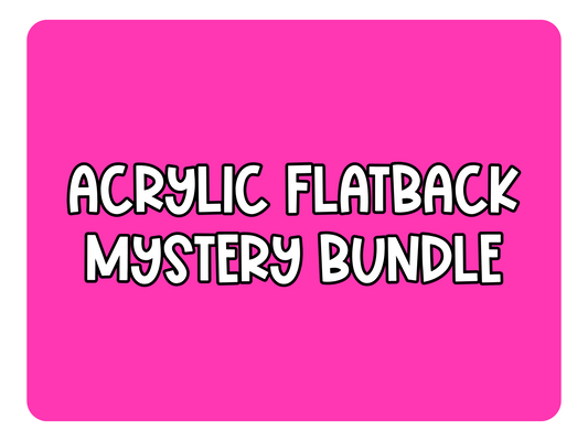 FLATBACK ACRYLIC MYSTERY BUNDLE (25ct)