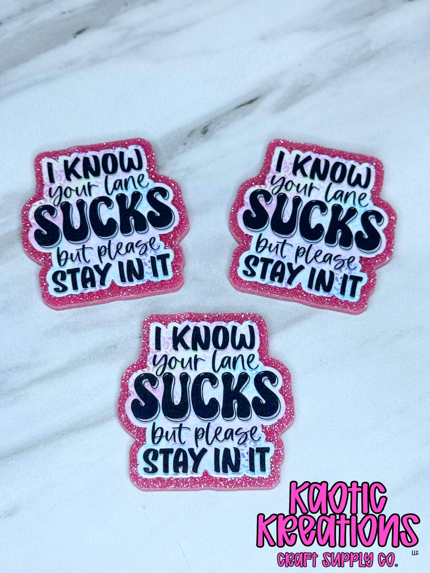 FLATBACK ACRYLIC I KNOW YOUR LANE SUCKS F103 (1ct)