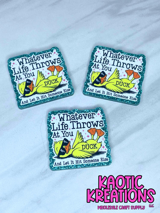 FLATBACK ACRYLIC WHATEVER LIFE THROWS AT YOU F29 (1ct)