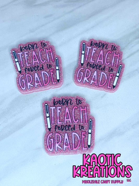 FLATBACK ACRYLIC BORN TO TEACH F509 (1ct)