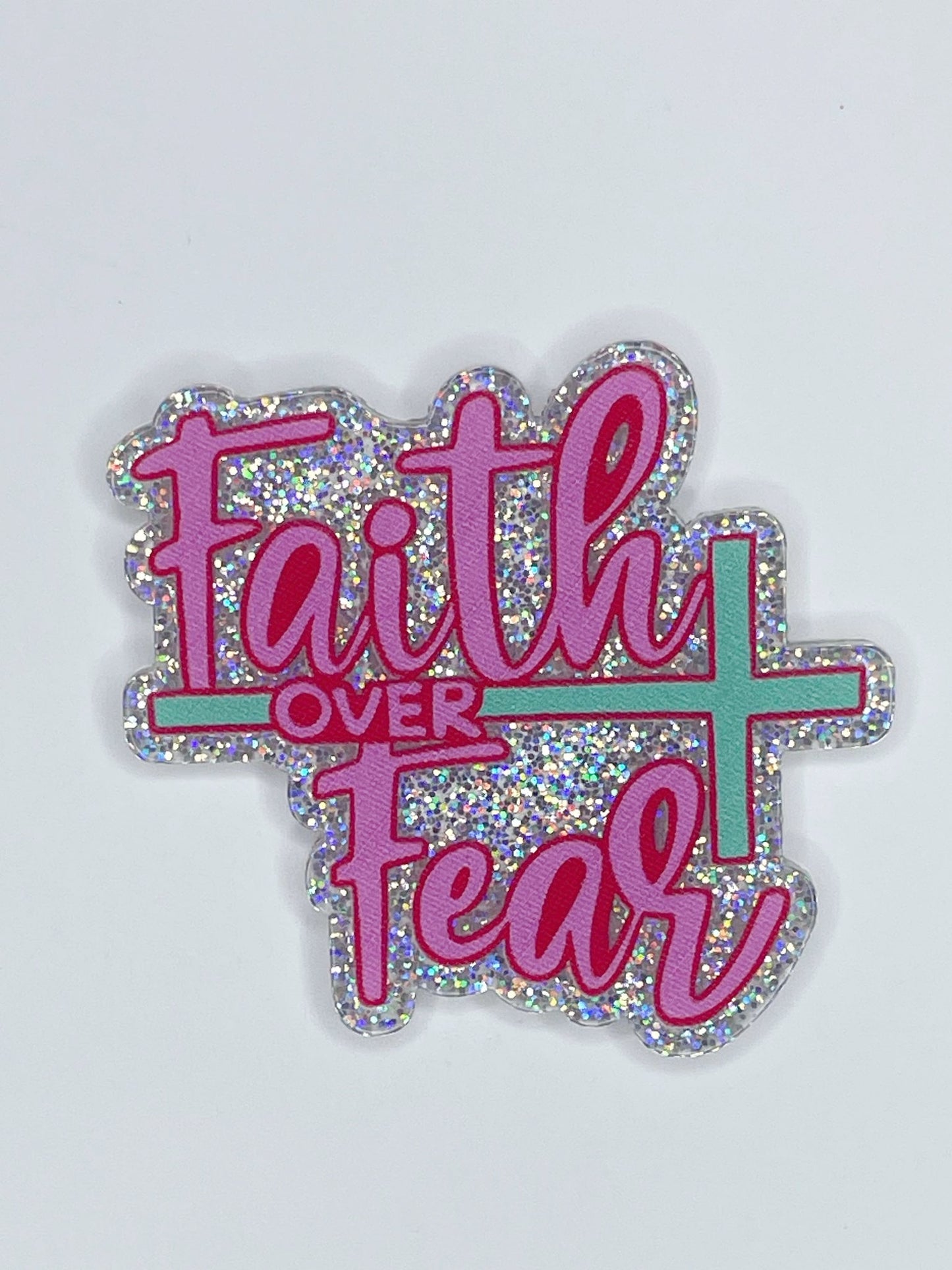 FLATBACK ACRYLIC FAITH OVER FEAR F72