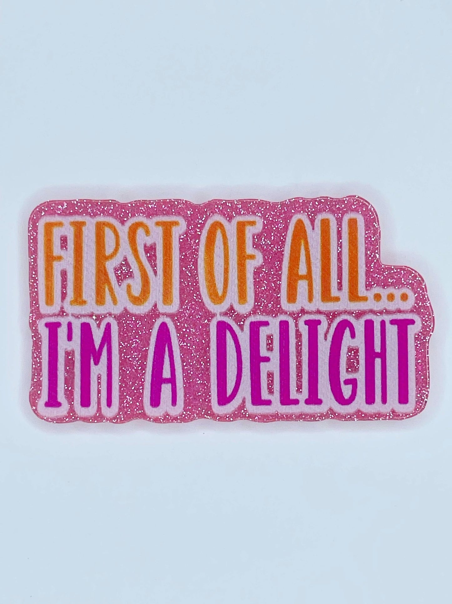 FLATBACK ACRYLIC I'M A DELIGHT F185 (1ct)