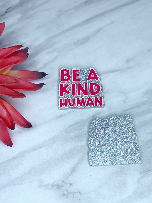FLATBACK ACRYLIC BE A KIND HUMAN F351 (1ct)