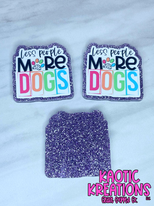 FLATBACK ACRYLIC LESS PEOPLE MORE DOGS F173 (1ct)