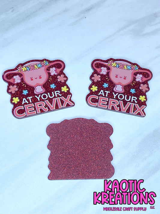 FLATBACK ACRYLIC AT YOUR CERVIX F262 (1ct)