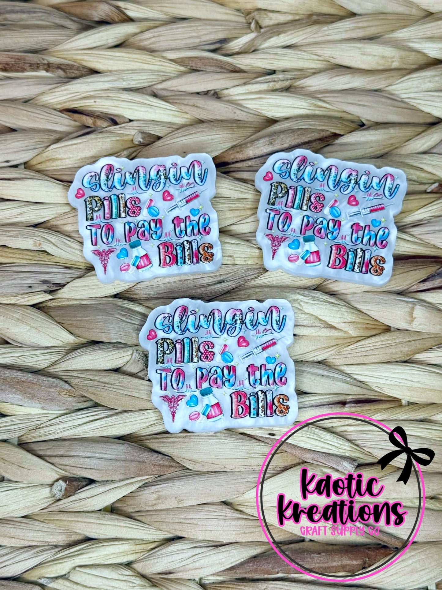 *CUSTOM* FLATBACK ACRYLIC 43mm X 36mm SLINGIN' PILLS F691 (1ct)