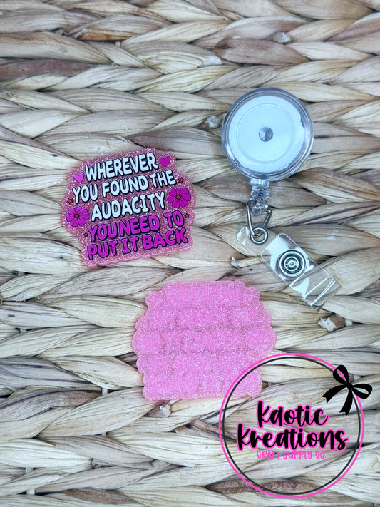 *CUSTOM* FLATBACK ACRYLIC 52mm X 44mm WHEREVER YOU FOUND THE AUDACITY F471 (1ct)