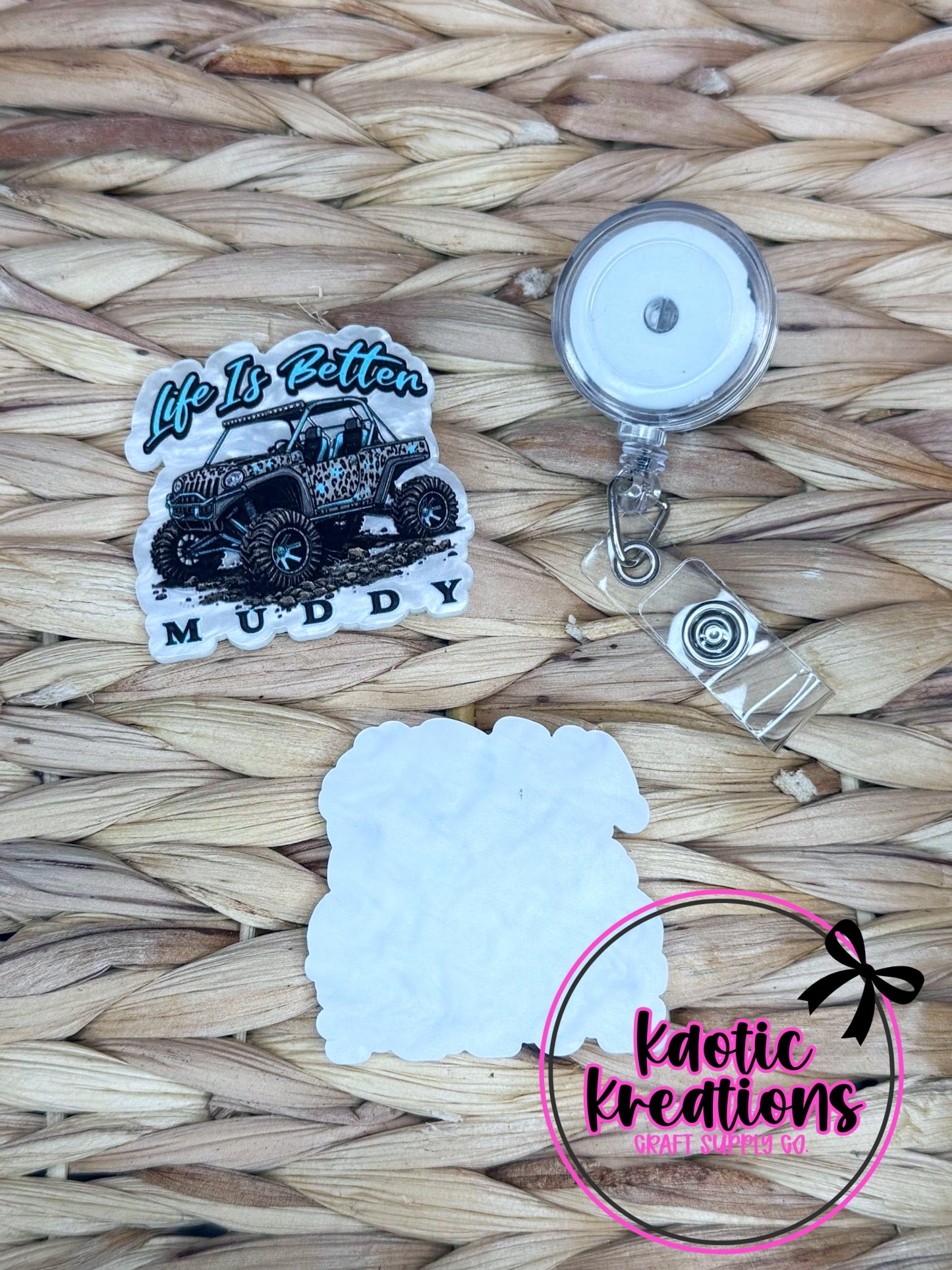 *CUSTOM* FLATBACK ACRYLIC 52mm X 50mm LIFE IS BETTER MUDDY F427 (1ct)