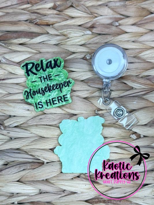 *CUSTOM* FLATBACK ACRYLIC 51mm X 52mm RELAX THE HOUSEKEEPER IS HERE F476 (1ct)