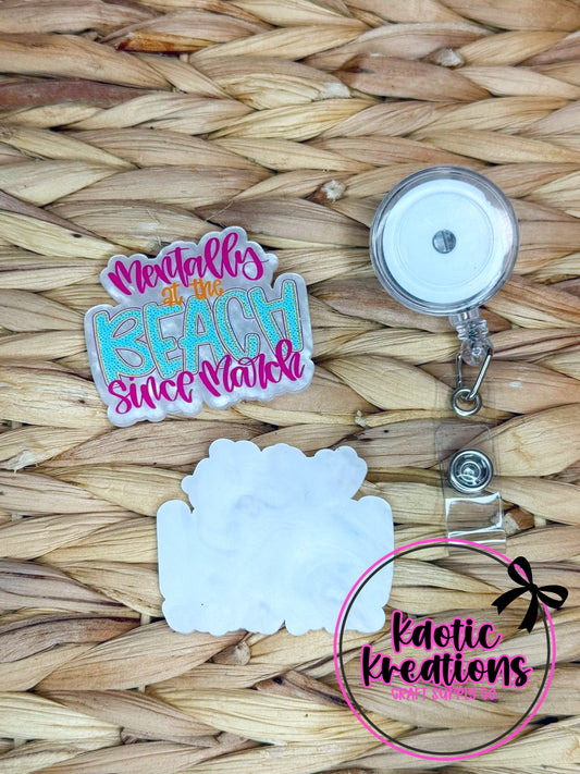 *CUSTOM* FLATBACK ACRYLIC 54mm X 46mm MENTALLY AT THE BEACH SINCE MARCH F317 (1ct)