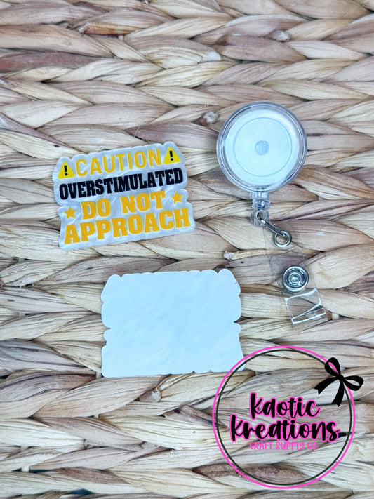 *CUSTOM* FLATBACK ACRYLIC CAUTION OVERSTIMULATED F678 (1ct)