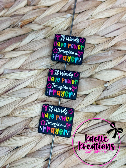 IF WORDS HAVE POWER IMAGINE PRAYER SILICONE FOCAL D565 (1ct)
