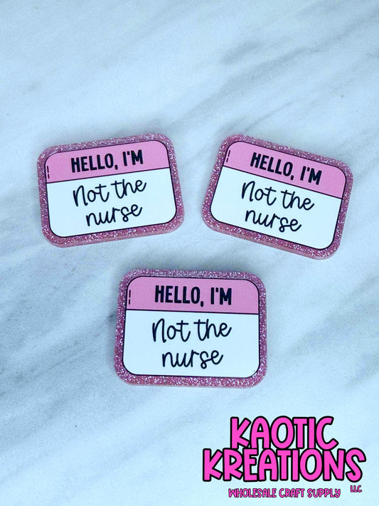 FLATBACK ACRYLIC NOT THE NURSE F121 (1ct)