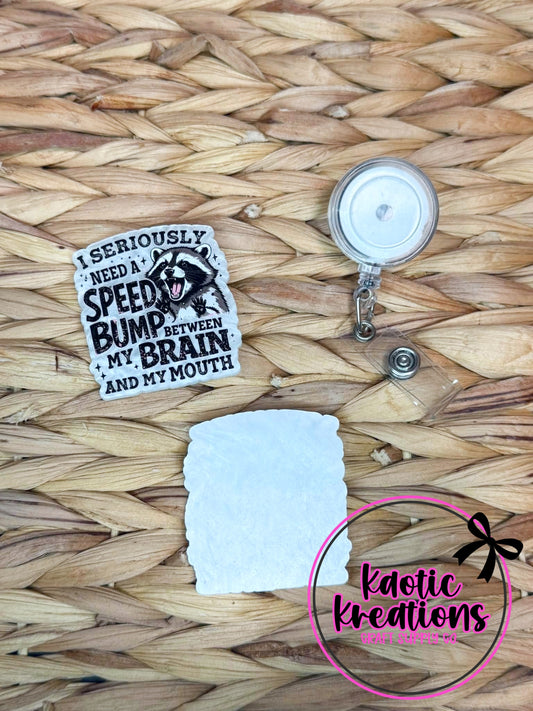 *CUSTOM* FLATBACK ACRYLIC I NEED A SPEED BUMP F373 (1ct)