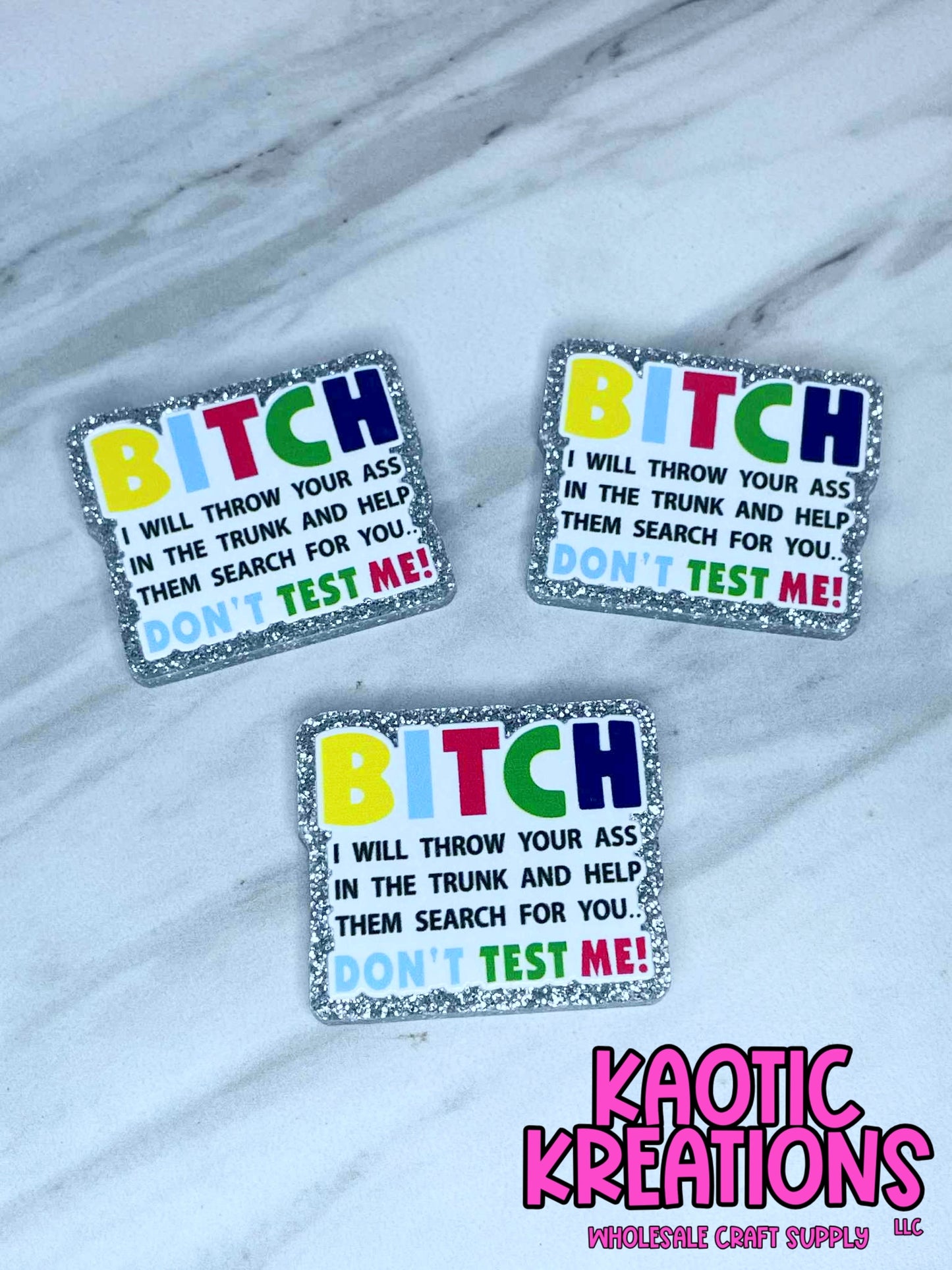 FLATBACK ACRYLIC BITCH DON'T TEST ME F448 (1ct)