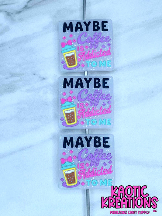 MAYBE COFFEE IS ADDICTED TO ME SILICONE FOCAL D558 (1ct)