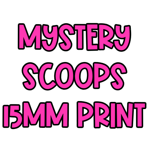 MYSTERY SCOOPS - 15MM PRINT