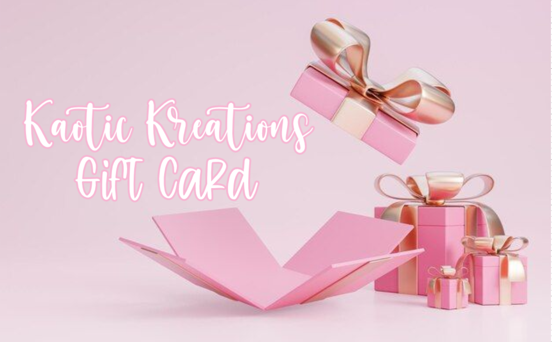 Kaotic Kreations Gift Card