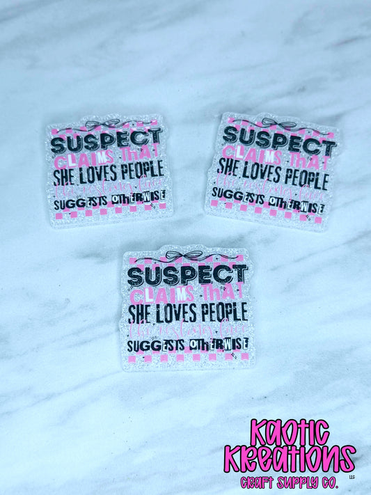 *CUSTOM* FLATBACK ACRYLIC SUSPECT CLAIMS F349 (1ct)