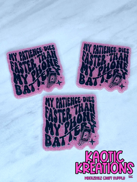 FLATBACK ACRYLIC MY PATIENCE DIES FASTER F499 (1ct)