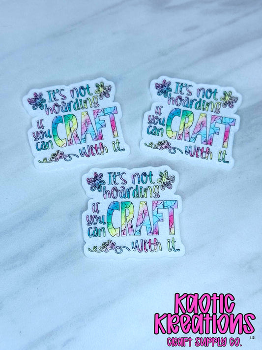 *CUSTOM* FLATBACK ACRYLIC IT'S NOT HOARDING F341 (1ct)